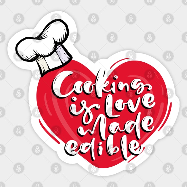 Cooking is Love Made Edible Sticker by Unique Treats Designs